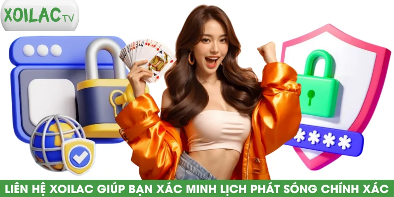 lien-he-xoilac-giup-ban-xac-minh-lich-phat-song-chinh-xac