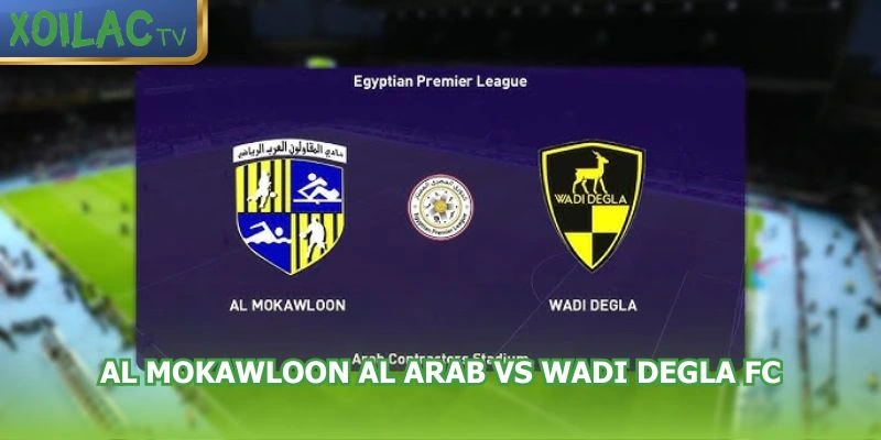 nhan-dinh-bong-da-al-mokawloon-al-arab-vs-wadi-degla-fc