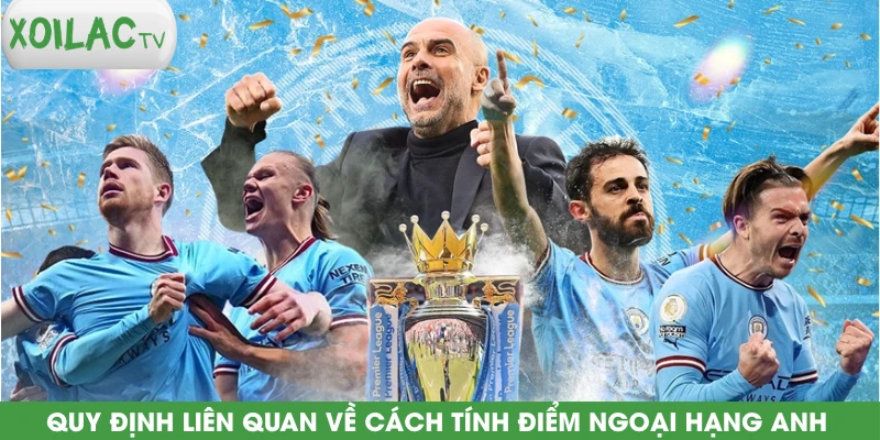 quy-dinh-lien-quan-ve-cach-tinh-diem-ngoai-hang-anh