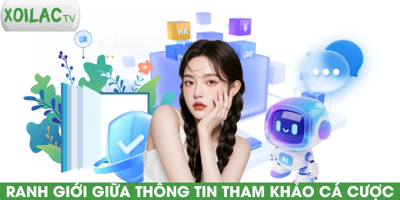ranh-gioi-giua-thong-tin-tham-khao-ca-cuoc
