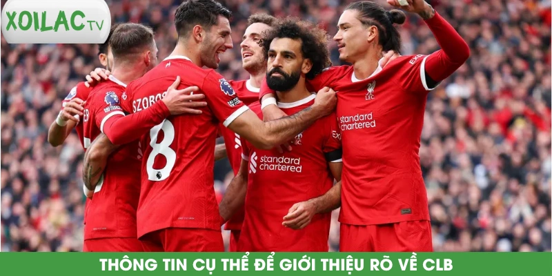 thong-tin-cu-the-de-gioi-thieu-ro-ve-clb
