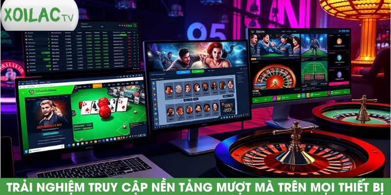 trai-nghiem-truy-cap-nen-tang-muot-ma-tren-moi-thiet-bi